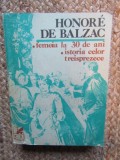HONORE DE BALZAC - FEMEIA LA 30 DE ANI. ISTORIA CELOR TREISPREZECE