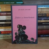 JACQUES SALOME - INTALNIRI CU FEMEI-FANTANA : EFECTUL ''IZVOR'' , 2013 *