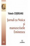 Jurnal cu Noica si manuscrisele Eminesciene | Valentin Cosereanu