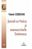 Jurnal cu Noica si manuscrisele Eminesciene | Valentin Cosereanu, 2020