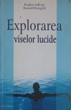 Explorarea Viselor Lucide - Stephen LaBerge, Howard Rheingold - Psihologie, Editura Lux Sublima, 2006, Romana, Paperback