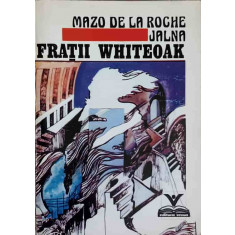 JALNA VOL.2 FRATII WHITEOAK-MAZO DE LA ROCHE