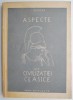 Aspecte ale civilizatiei clasice - C. Gerota - Carte de Istorie