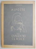 Aspecte ale civilizatiei clasice - C. Gerota - Carte de Istorie