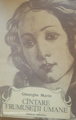 Cantare frumusetii umane - Gheorghe Marin foto