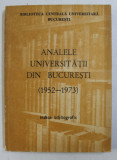 ANALELE UNIVERSITATII DIN BUCURESTI (1952-1973) , INDICE BIBLIOGRAFIC , 1981
