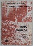 TARA FAGILOR , ALMANAH CULTURAL LITERAR , 1992 , * PREZINTA SUBLINIERI