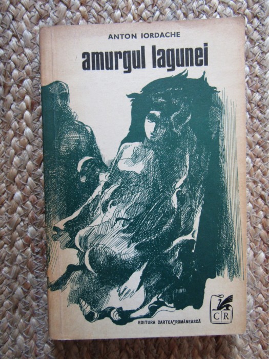 Anton Iordache - Amurgul lagunei