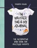 I&#039;m Wrecked, This is My Journal | Shannon Cullen, Michael O&#039;mara