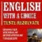 English with a choice - retroversiune, traducere, teste cu cheie, gramatica, vocabular