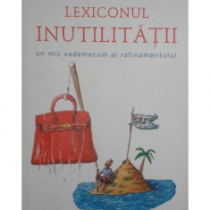 Alexander von Schonburg - Lexiconul inutilitatii (2011)