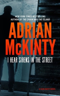 I Hear the Sirens in the Street: A Detective Sean Duffy Novel foto