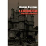A K&Aacute;RHOZOTTAK - Algernon Blackwood