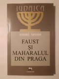Andre Neher - Faust și maharalul din Praga: mit și real (2009)