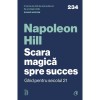 Scara spre Succes: Ghid Sec. XXI, Napoleon Hill - Dezvoltare Personală, Ed. Curtea Veche, 2025, Limba Rom&acirc;nă, Copertă Broșată