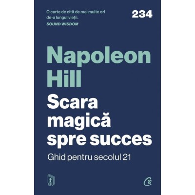Scara magica spre succes. Ghid pentru secolul 21, Napoleon Hill foto