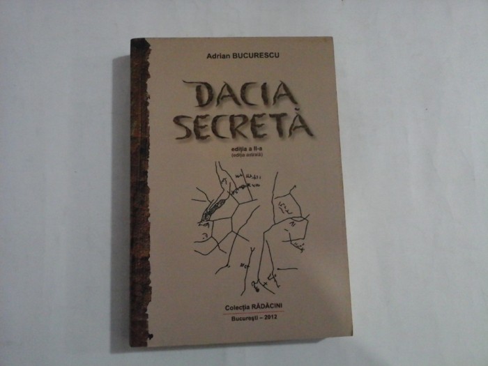 DACIA SECRETA - ADRIAN BUCURESCU - (editia a II-a); (editia astrala)