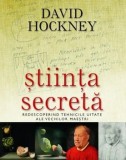 Stiinta secreta. Redescoperind tehnicile uitate ale vechilor maestri/David Hockney, Rao