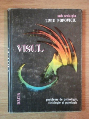 VISUL ,probleme de fiziologie,psihologie si patologie de LIVIU POPOVICIU 1978 foto