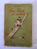 Eu, Tica si altii - Mihail Stoian, Editura Tineretului, 1954