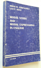 Modal verbs and modal expressions in english - Mihai M. Zdrenghea, Leo F. Hoye foto