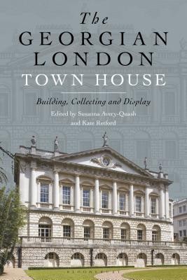 The Georgian London Town House: Building, Collecting and Display foto