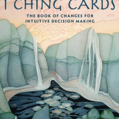 Visionary I Ching Cards The Book of Changes for Intuitive Decision Making