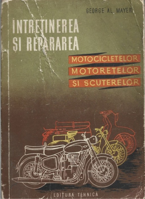 C9391N &Icirc;ntreținerea și repararea motocicletelor, motoretelor și scuterelor de George Mayer, 1961