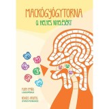 Mack&oacute;gy&oacute;gytorna a helyes nyel&eacute;s&eacute;rt - Otthon v&eacute;gezhető &ouml;sszetett feladatok - Fung Em&iacute;lia