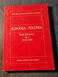 Romania - Polonia relatii diplomatice vol. 1 1918 - 1939