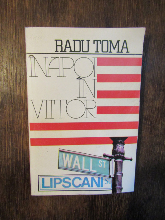 &Icirc;napoi &icirc;n viitor - Radu Toma