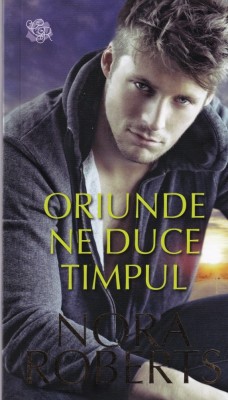 Nora Roberts - Oriunde ne duce timpul foto