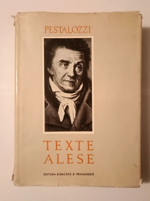 Pestalozzi - Texte alese (ed. Iosif Antohi; 1965) foto