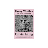 Funny Weather: Art in an Emergency
