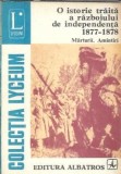 Cumpara ieftin O istoria traita a razboiului de independenta - 1877-1878 - Marturii, amintiri