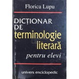 Florica Lupu - Dictionar de terminologie literara pentru elevi (Editia: 2000)