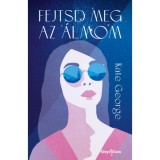 Fejtsd meg az &aacute;lmom - Kate George
