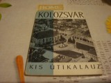 Mic indreptar turistic - Cluj - Kolozsvar - 1963 - Contine o harta-in maghiara