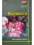 I. Savulescu - Matematica pentru examenul de capacitate (editia 2003)