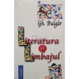 Gh. Bulgar - Literatura si limbajul (Editia: 2002)