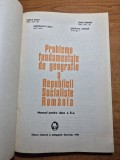 probleme fundamentale de geografie a republicii socialiste romania - pentru clasa a 10-a - din anul 1978