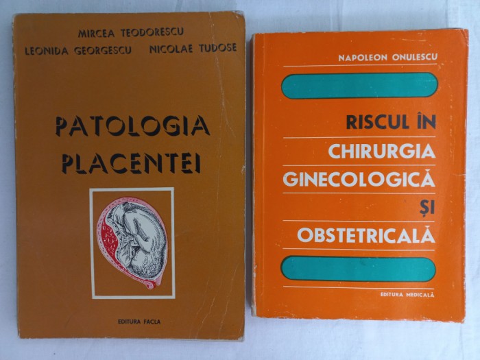 PATOLOGIA PLACENTEI- MIRCEA TEODORESCU+ RISCUL IN CHIRURGIA GINECOLOGICA SI ...