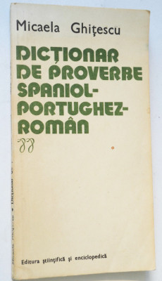 Dictionar de proverbe Spaniol Portughez - Roman - Micaela Ghitescu foto