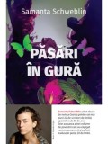 Cumpara ieftin Pasari in gura/Samanta Schweblin