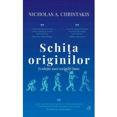 Schita originilor. Evolutia unei societati bune &ndash; Nicholas A. Christakis