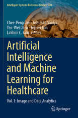 Artificial Intelligence and Machine Learning for Healthcare: Vol. 1: Image and Data Analytics foto