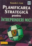 Planificarea strategica pentru intreprinderi mici - Kenneth J. Cook