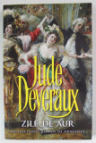 ZILE DE AUR de JUDE DEVERAUX , ANII &#039;2000