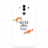 Husa silicon pentru Huawei Mate 10, Hello My Love