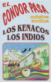 Caseta Los Kenacos - Los Indios &lrm;&ndash; El Condor Pasa (M&uacute;sica Andina), originala